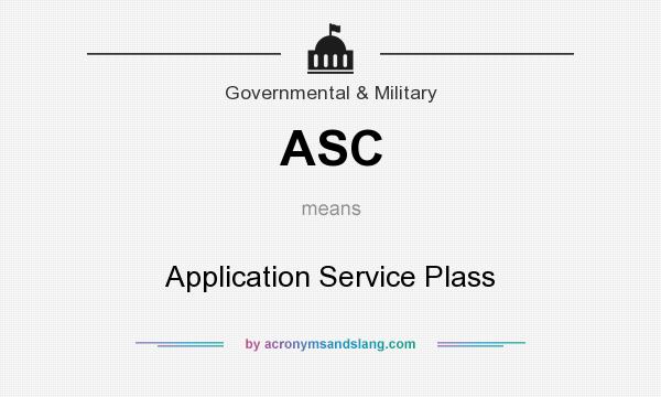 What does ASC mean? It stands for Application Service Plass