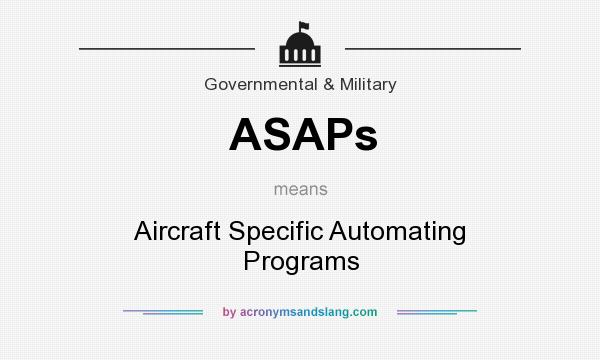 What does ASAPs mean? It stands for Aircraft Specific Automating Programs