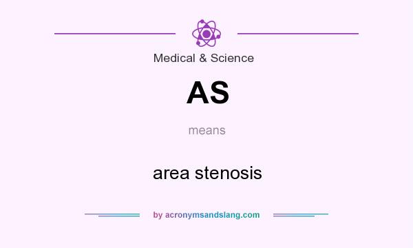 What does AS mean? It stands for area stenosis