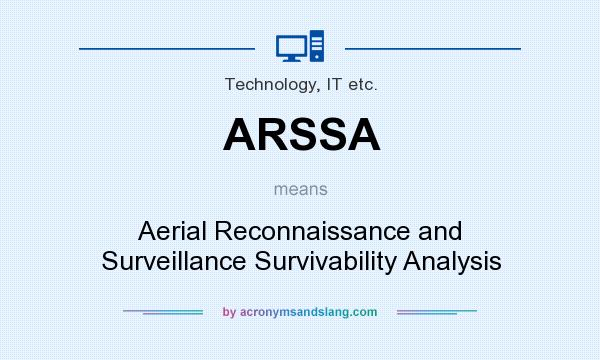 What does ARSSA mean? It stands for Aerial Reconnaissance and Surveillance Survivability Analysis