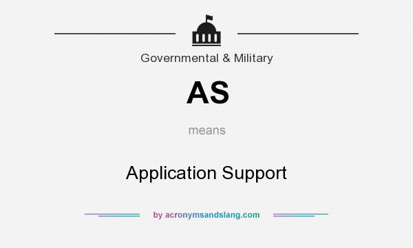 What does AS mean? It stands for Application Support