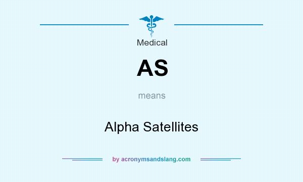 What does AS mean? It stands for Alpha Satellites