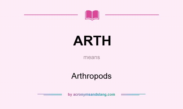 What does ARTH mean? It stands for Arthropods