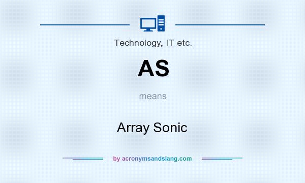 What does AS mean? It stands for Array Sonic