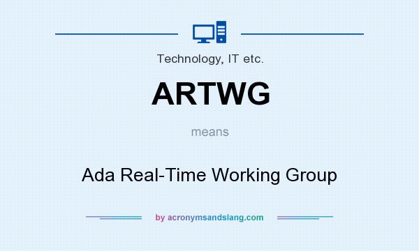 What does ARTWG mean? It stands for Ada Real-Time Working Group