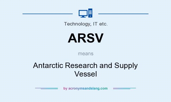 What does ARSV mean? It stands for Antarctic Research and Supply Vessel
