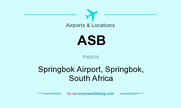 What does ASB mean? It stands for Springbok Airport, Springbok, South Africa