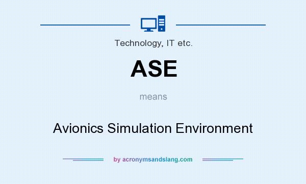 What does ASE mean? It stands for Avionics Simulation Environment