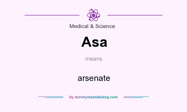 What does Asa mean? It stands for arsenate