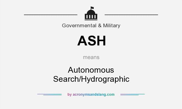 What does ASH mean? It stands for Autonomous Search/Hydrographic