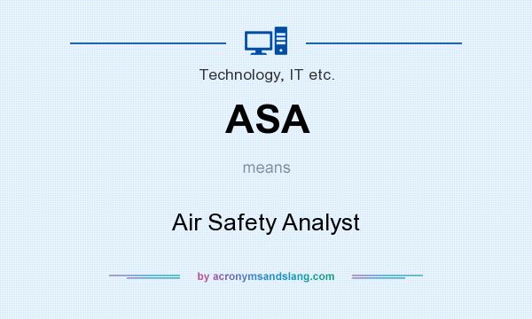 What does ASA mean? It stands for Air Safety Analyst