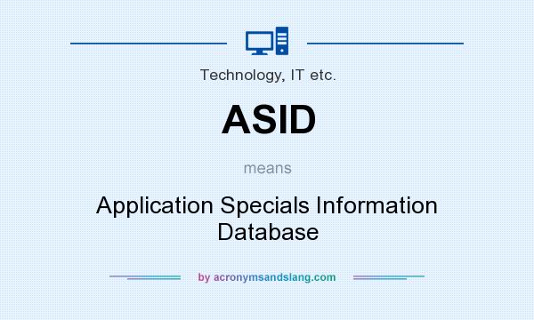 What does ASID mean? It stands for Application Specials Information Database