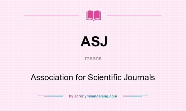 What does ASJ mean? It stands for Association for Scientific Journals