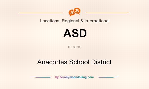 What does ASD mean? It stands for Anacortes School District