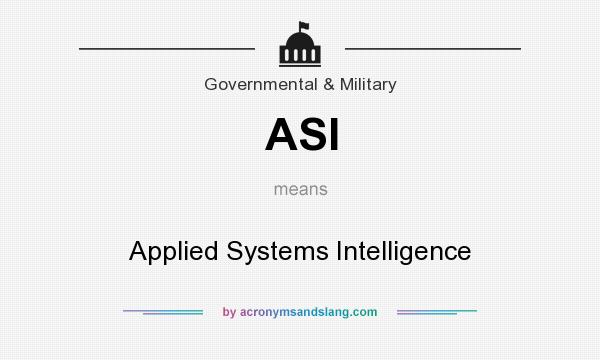 What does ASI mean? It stands for Applied Systems Intelligence