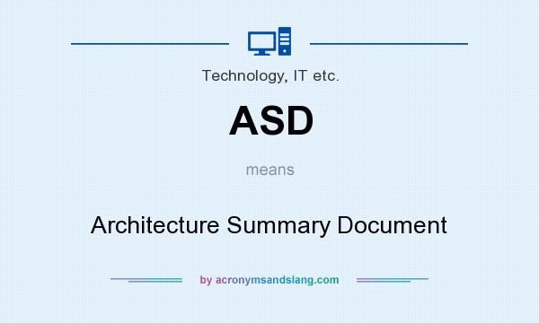 What does ASD mean? It stands for Architecture Summary Document