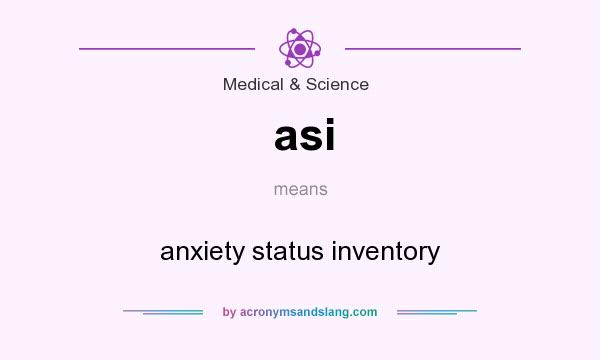 What does asi mean? It stands for anxiety status inventory