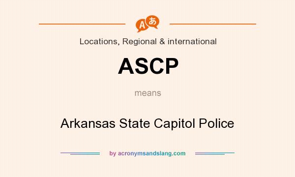 What does ASCP mean? It stands for Arkansas State Capitol Police