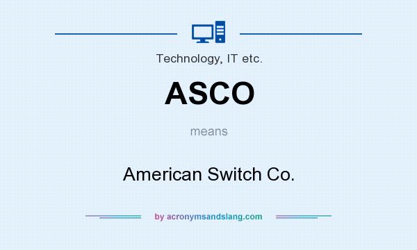 What does ASCO mean? It stands for American Switch Co.