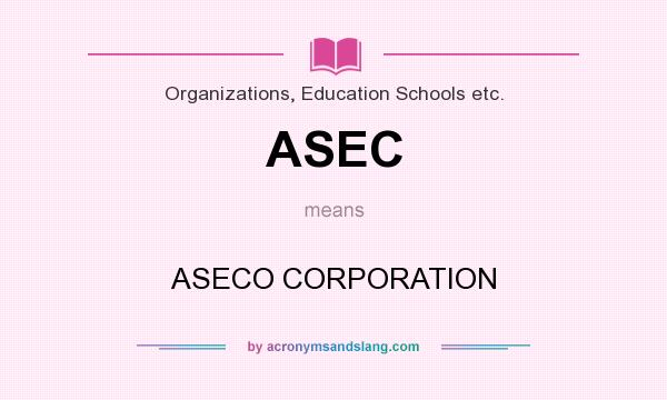 What does ASEC mean? It stands for ASECO CORPORATION