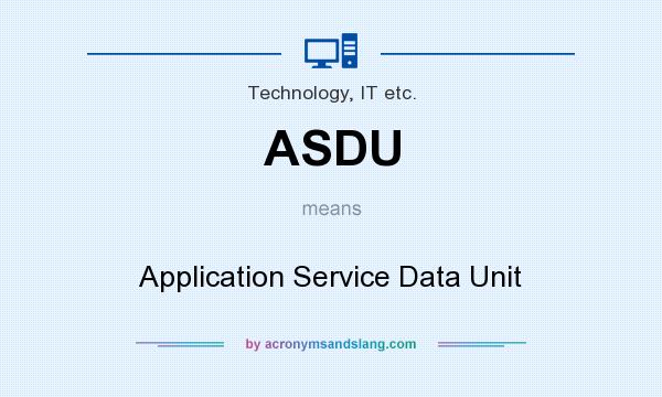 What does ASDU mean? It stands for Application Service Data Unit