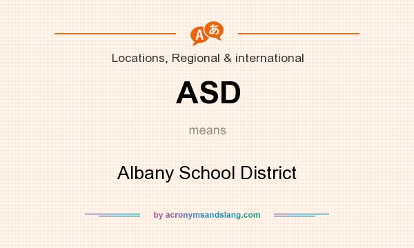 What does ASD mean? It stands for Albany School District
