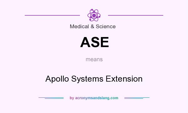 What does ASE mean? It stands for Apollo Systems Extension