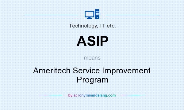 What does ASIP mean? It stands for Ameritech Service Improvement Program