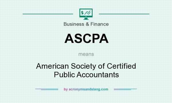 What does ASCPA mean? It stands for American Society of Certified Public Accountants