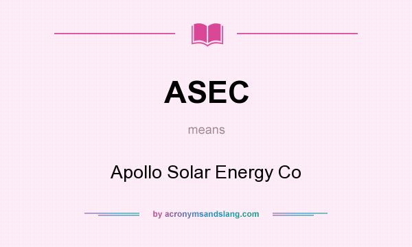 What does ASEC mean? It stands for Apollo Solar Energy Co
