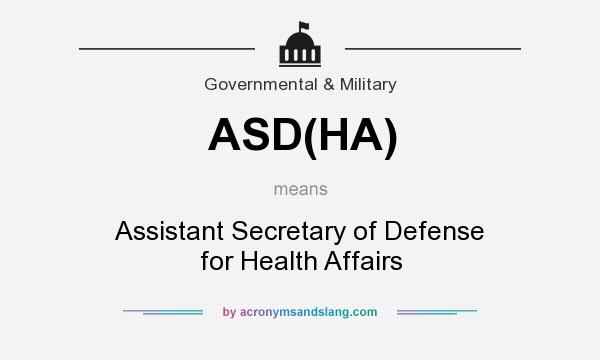 What does ASD(HA) mean? It stands for Assistant Secretary of Defense for Health Affairs