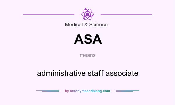 What does ASA mean? It stands for administrative staff associate