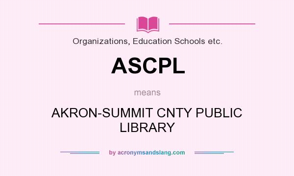 What does ASCPL mean? It stands for AKRON-SUMMIT CNTY PUBLIC LIBRARY