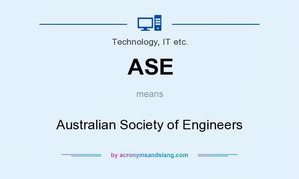 What does ASE mean? It stands for Australian Society of Engineers