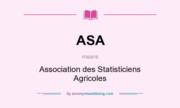What does ASA mean? It stands for Association des Statisticiens Agricoles