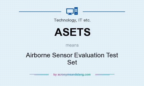 What does ASETS mean? It stands for Airborne Sensor Evaluation Test Set