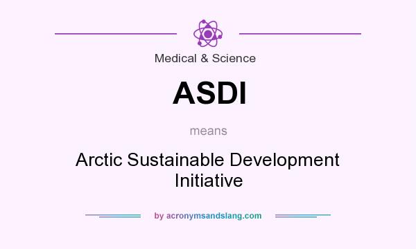 What does ASDI mean? It stands for Arctic Sustainable Development Initiative