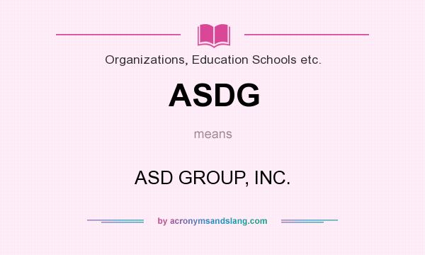 What does ASDG mean? It stands for ASD GROUP, INC.