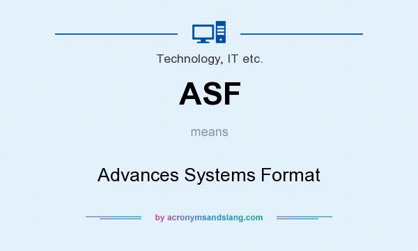 What does ASF mean? It stands for Advances Systems Format