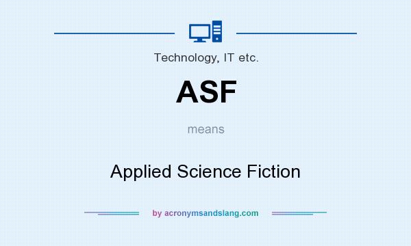What does ASF mean? It stands for Applied Science Fiction