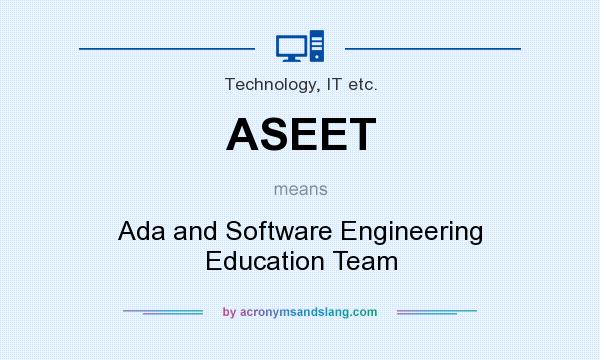 What does ASEET mean? It stands for Ada and Software Engineering Education Team