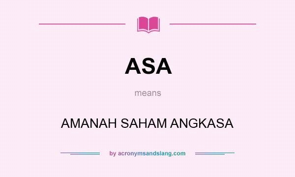 What does ASA mean? It stands for AMANAH SAHAM ANGKASA