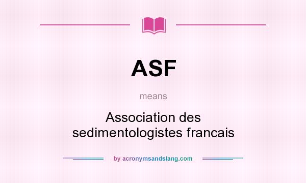 What does ASF mean? It stands for Association des sedimentologistes francais
