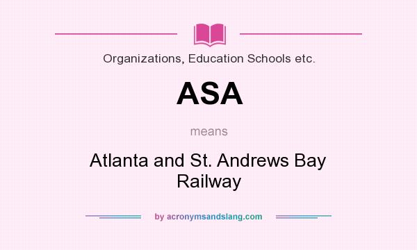 What does ASA mean? It stands for Atlanta and St. Andrews Bay Railway