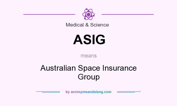 What does ASIG mean? It stands for Australian Space Insurance Group