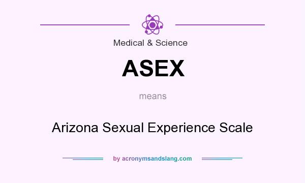What does ASEX mean? It stands for Arizona Sexual Experience Scale