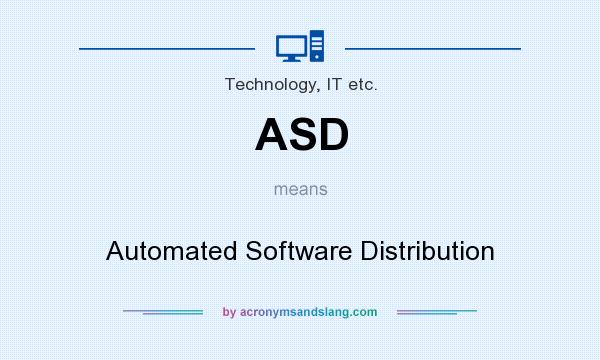 What does ASD mean? It stands for Automated Software Distribution