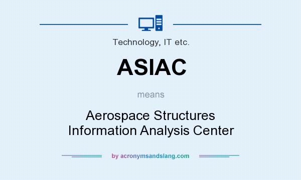 What does ASIAC mean? It stands for Aerospace Structures Information Analysis Center