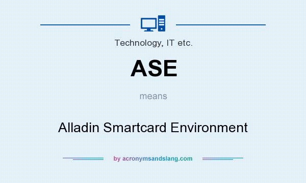 What does ASE mean? It stands for Alladin Smartcard Environment