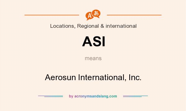 What does ASI mean? It stands for Aerosun International, Inc.